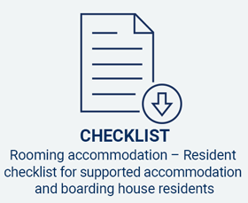 Checklist Rooming Accommodation - Resident checklist for supported accommodation and boarding house residents